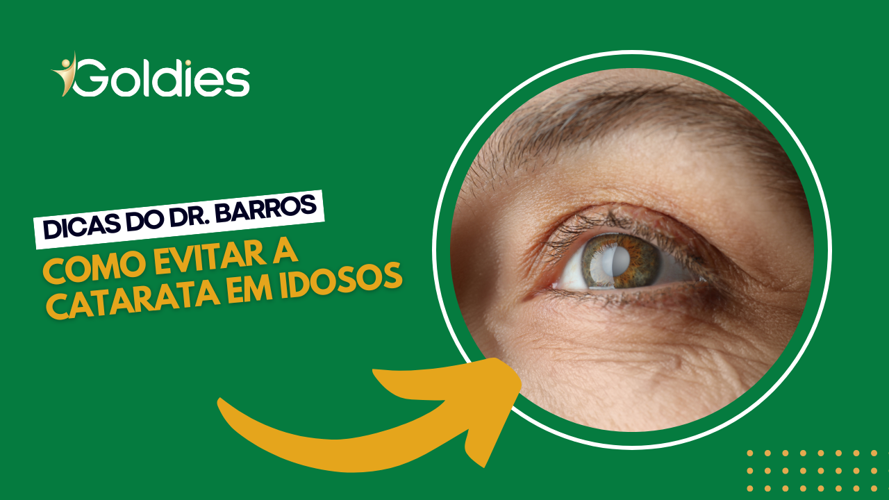 Dicas do Dr. Barros: como evitar a catarata em idosos