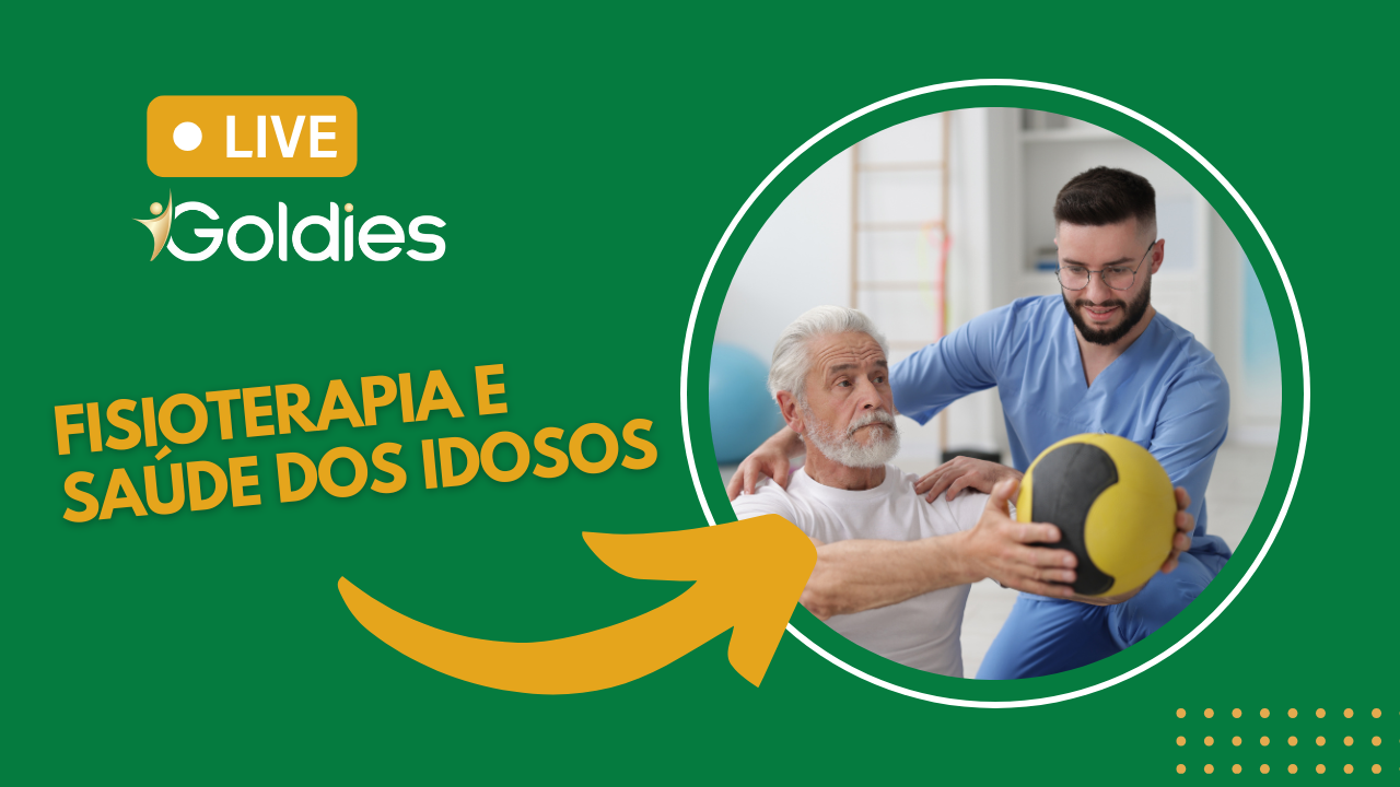 Live Goldies: fisioterapia e saúde dos idosos
